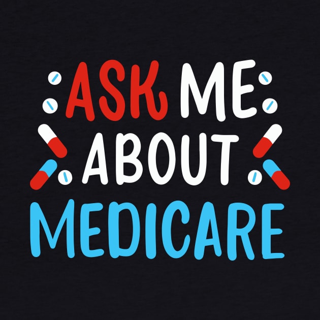 Ask Me About Medicare by maxcode